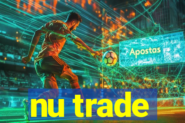 nu trade